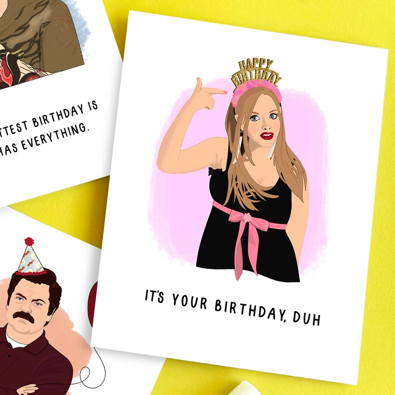Mean Girls Karen It's Your Birthday Duh Card