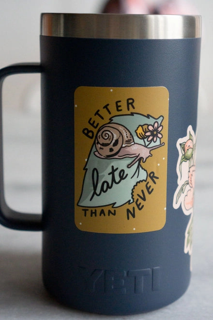 S71 Better Late Than Never Vinyl Sticker