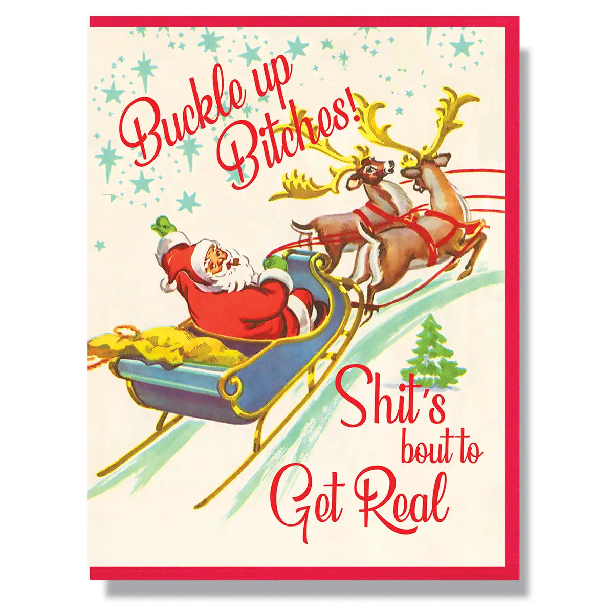 Buckle Up Bitches! Shit's Bout To Get Real Card