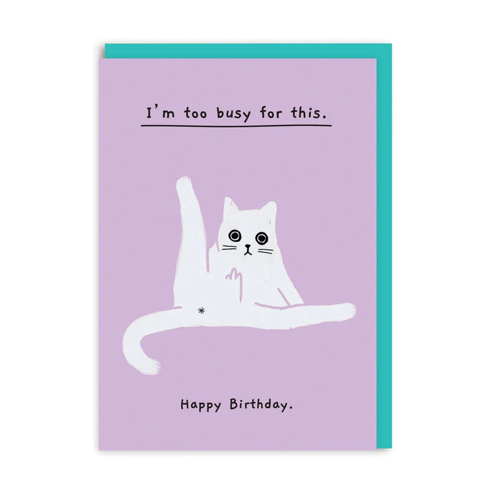 Birthday, Too Busy For This Card