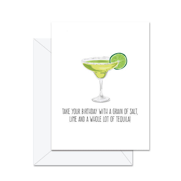 Take Your Birthday With A Grain Of Salt, Lime and A . . .Card