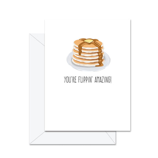 You're Flippin' Amazing Greeting Card