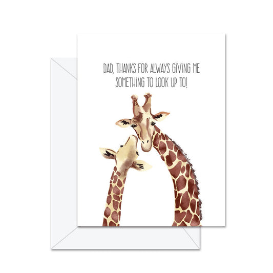 Dad, Thanks For Giving Me Something To . . . Greeting Card