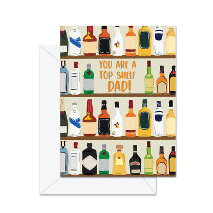 You Are A Top Shelf Dad! Greeting Card