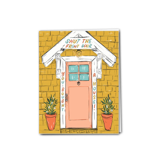 Shut The Front Door Housewarming Card