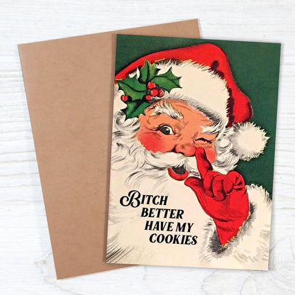 Bitch Better Have My Cookies Christmas Greeting Card