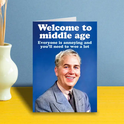 Welcome To Middle Age Male Greeting Card