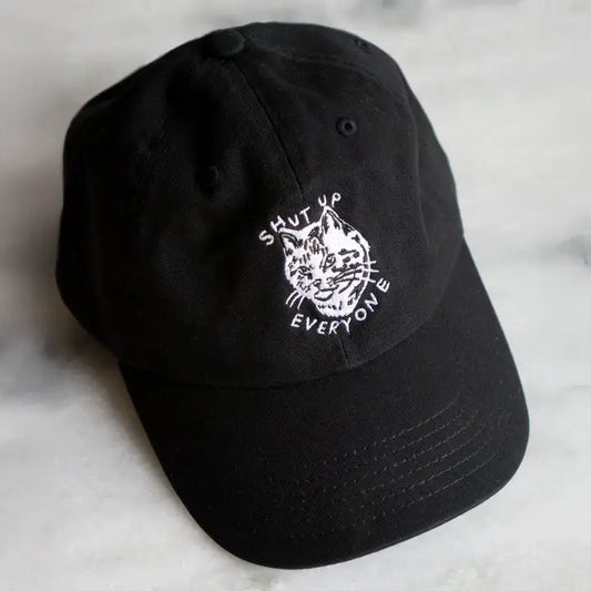 Shut Up Everyone Embroidered Dad Hat