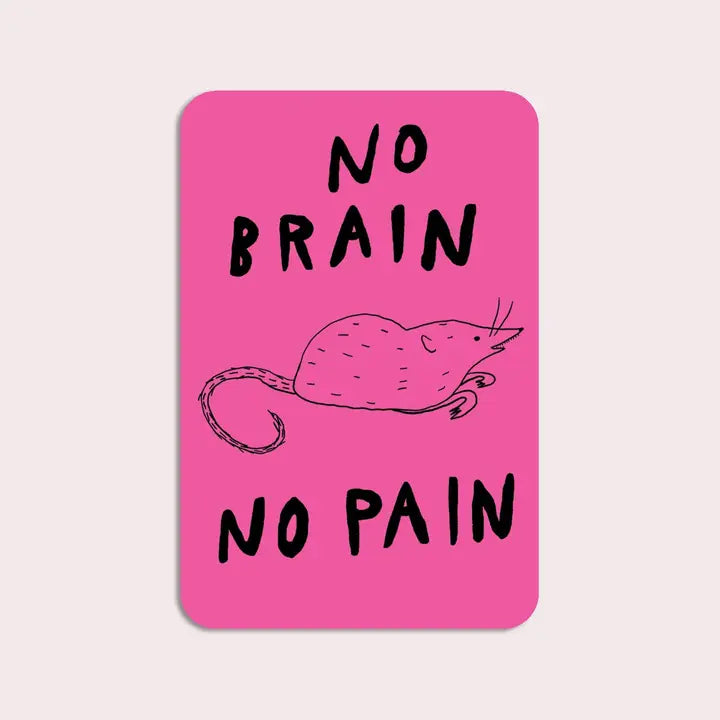 S82 No Brain No Pain Waterproof Vinyl Sticker