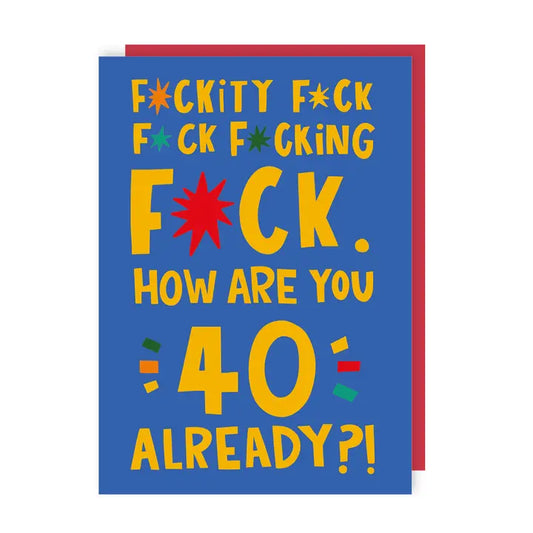Fuckity Fuck 40th Birthday Card