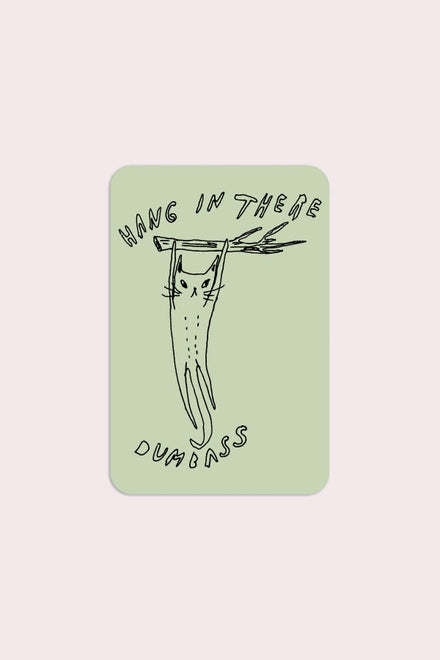 S85 Hang in There Vinyl Sticker