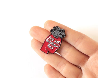 @78 Let me overthink this Enamel Pin