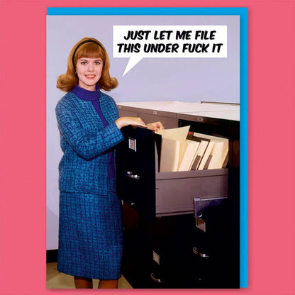 Just Let Me File This Greeting Card