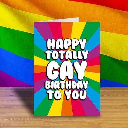 Happy Totally Gay Birthday To You