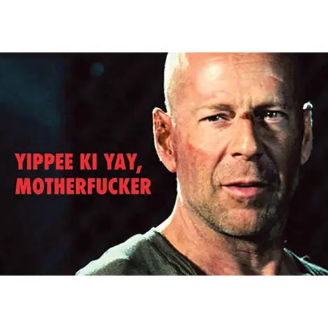 Yippee Ki Yay, Motherfucker Magnet