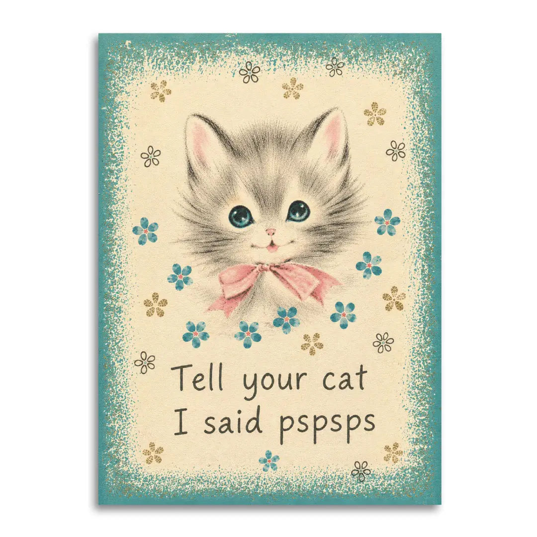 Tell Your Cat I Said Pspsps Funny Cat Lover Card