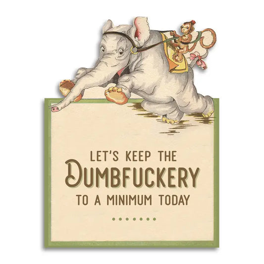 Sarcastic Greeting Card Keep Dumbfuckery Minimal Today