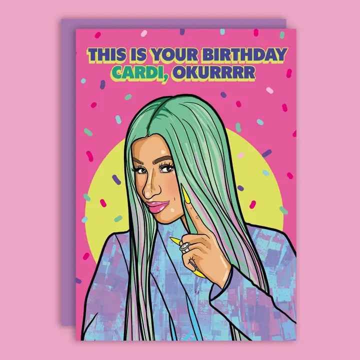 This Is Your Birthday Cardi Okurrrrr Greeting Card