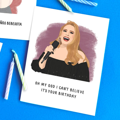 Adele Oh My God It's Your Birthday Greeting Card