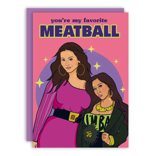 You're My Favorite Meatball Greeting Card