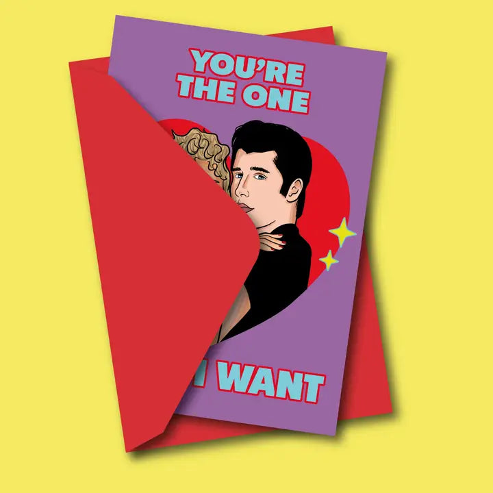 You're The One That I Want Valentines Day Greeting Card