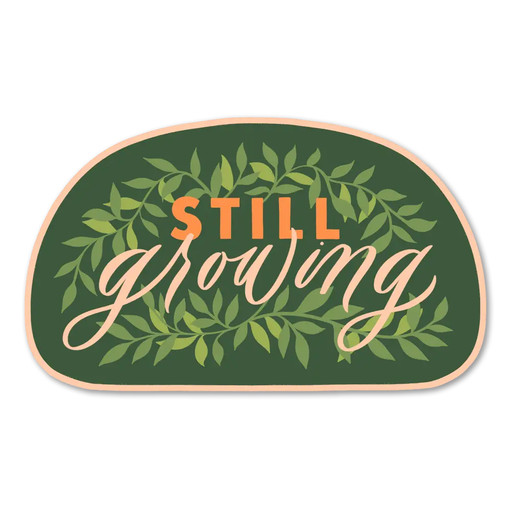 S111 Still Growing Sticker