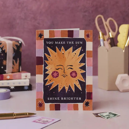 Sun Shine Brighter Card