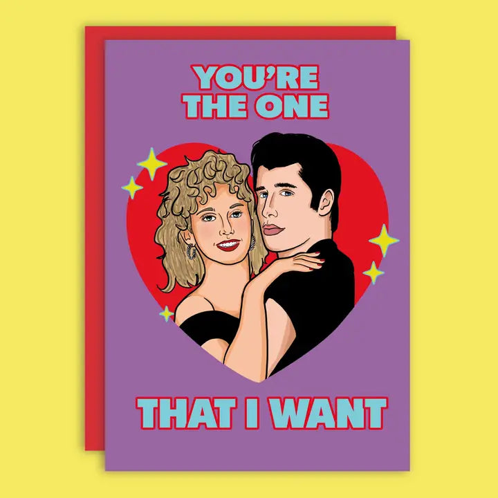 You're The One That I Want Valentines Day Greeting Card