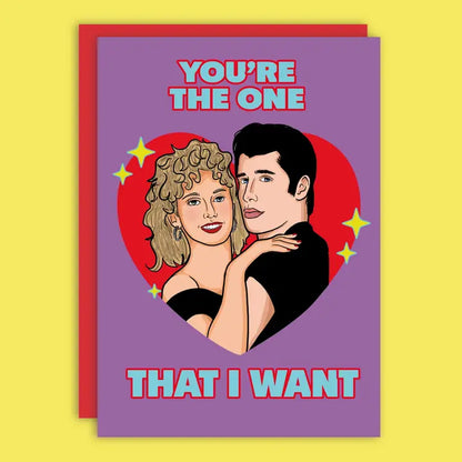 You're The One That I Want Valentines Day Greeting Card