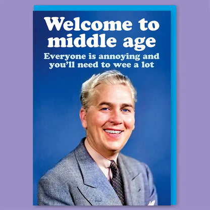 Welcome To Middle Age Male Greeting Card