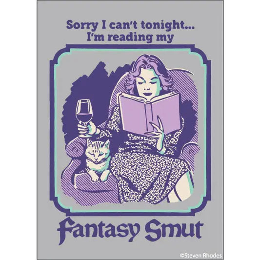 Sorry, I Can't Tonight….I'm Reading My Fantasy Smut Magnet