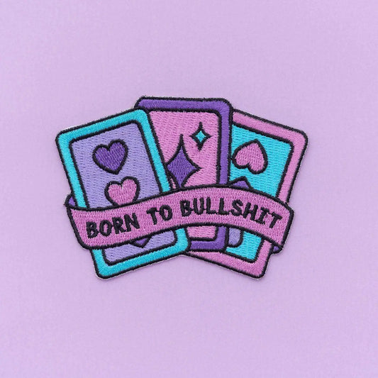 #79 Born to Bullshit Embroidered Iron On Patch