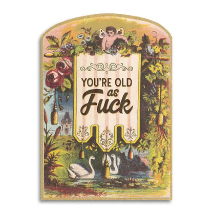 You're Old as Fuck Vintage Birthday Card