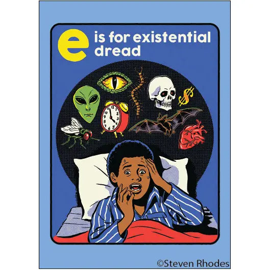 E Is For Existential Dread Magnet