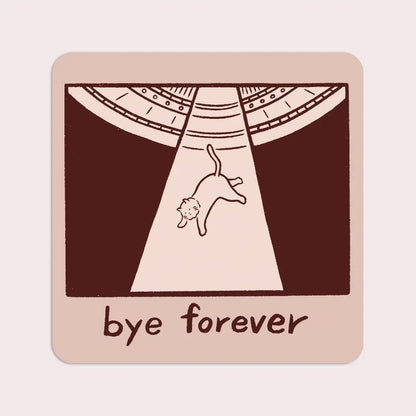 S146 Bye Forever (UFO Cat) Vinyl Sticker