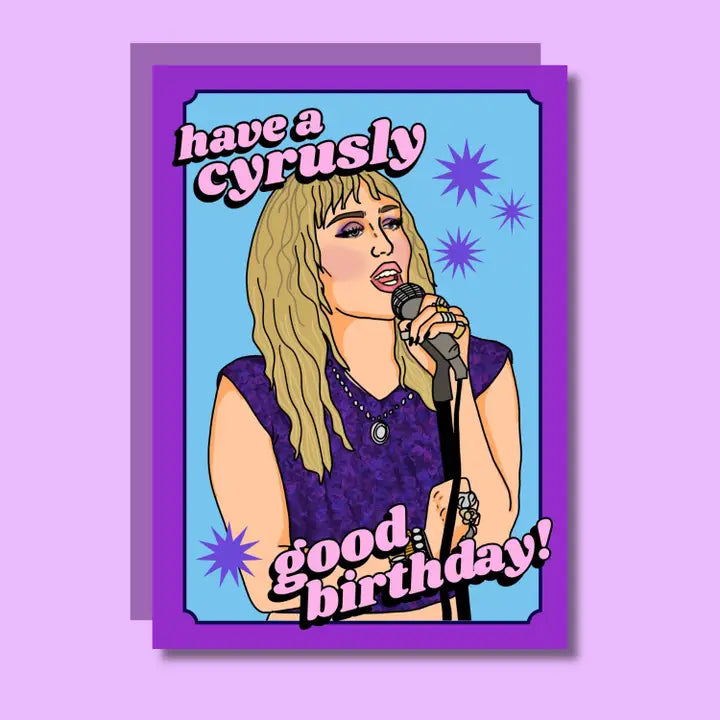 Have A Cyrusly Good Birthday Pop Girl Card