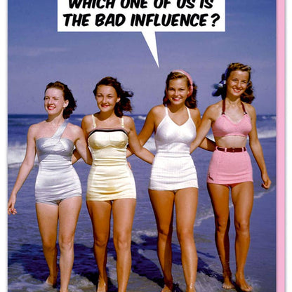 Bad Influence Greeting Card