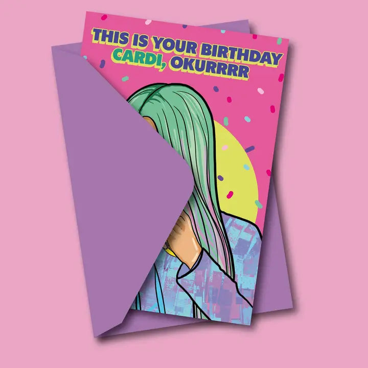 This Is Your Birthday Cardi Okurrrrr Greeting Card
