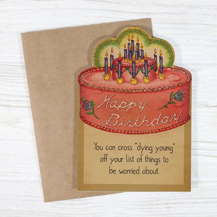Happy Birthday You Can Cross Dying Young Off Your List Funny Card
