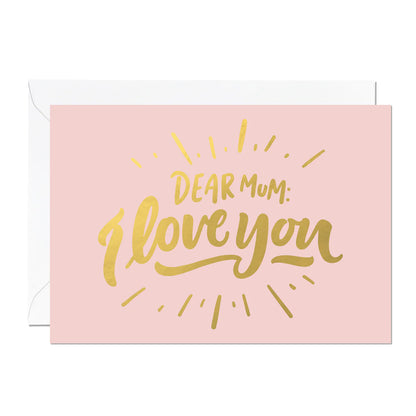 Dear Mum, I Love You Card