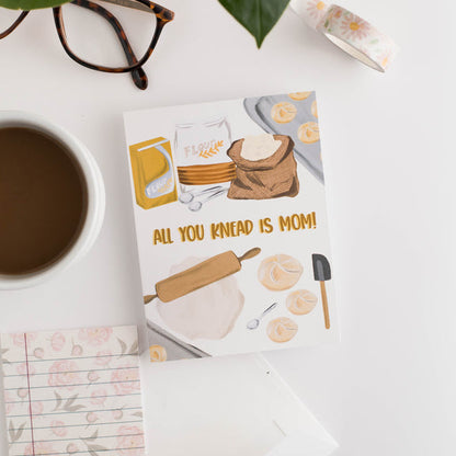 All You Knead Is Mom! Greeting Card