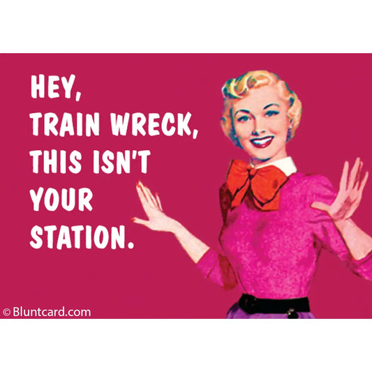 Hey, Train Wreck, This Isn't Your Station Magnet