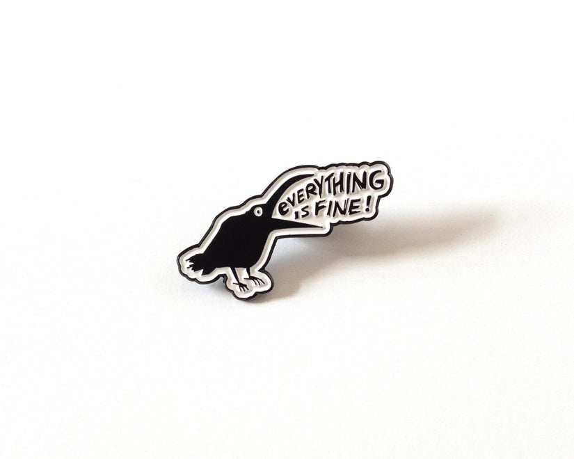 @62 Everything is fine Crow Enamel Pin