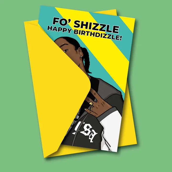Fo' Shizzle Rapper Birthday Greeting Card