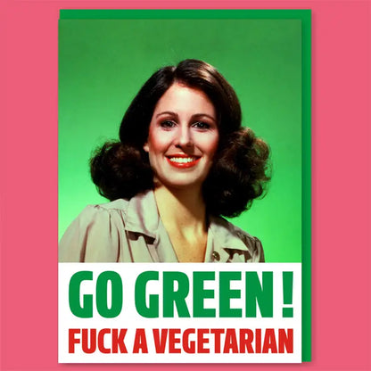 Go Green! F*** A Vegetarian Greeting Card