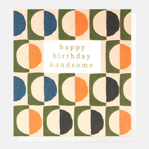 Happy Birthday Handsome Multicircle Geo Pattern Card