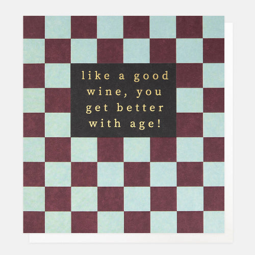 Like A Good Wine You Get Better With Age Card