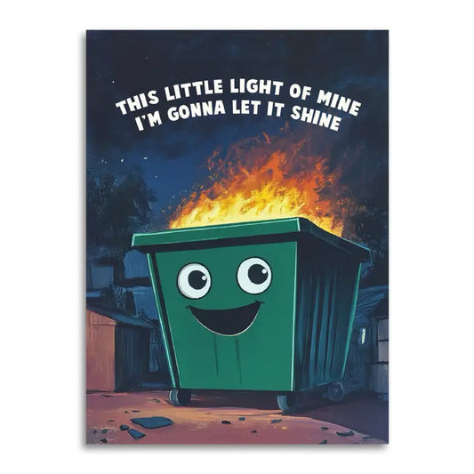This Little Light of Mine Funny Dumpster Greeting Card