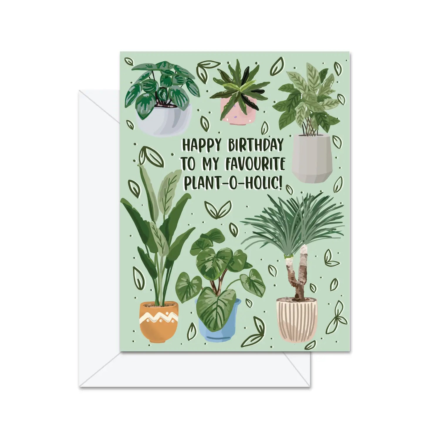 Happy Birthday To My Favourite Plant-o-holic Greeting Card