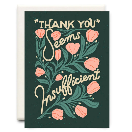 Thank You Seems Insufficient Green Thank You Greeting Card